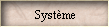 Systme