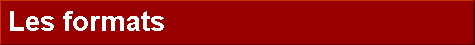  Les formats 
