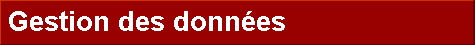 Gestion des donnes 