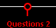 Questions 2