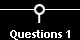 Questions 1