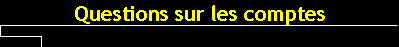 Questions sur les comptes