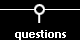 questions