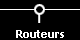 Routeurs