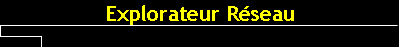 Explorateur Rseau