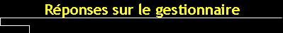 Rponses sur le gestionnaire