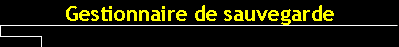 Gestionnaire de sauvegarde