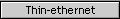 Thin-ethernet