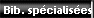 Bib. spcialises