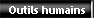 Outils humains