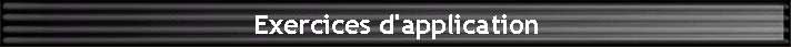 Exercices d'application