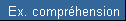 Ex. comprhension