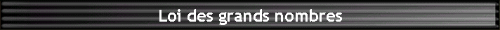 Loi des grands nombres