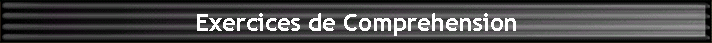 Exercices de Comprehension