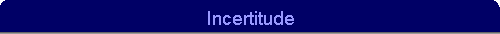 Incertitude