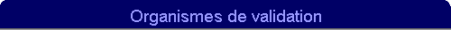 Organismes de validation