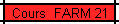 Cours  FARM 21