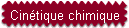 Cintique chimique